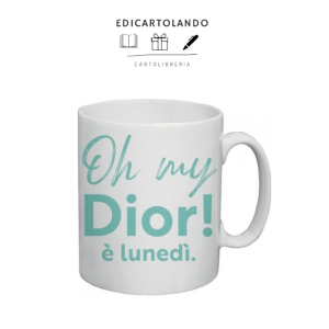 Mug Oh my Dior è Lunedí