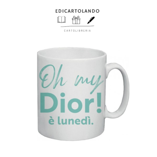 Mug Oh my Dior è Lunedí