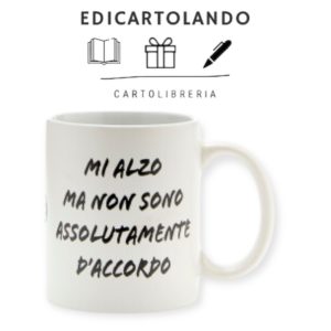 MUG - MI ALZO MA NON SONO ASSOLUTAMENTE DACCORDO