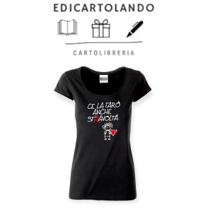 T-SHIRT CE LA FARO' ANCHE STRAVOLTA Nera