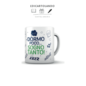 Tazza Dormo poco sogno tanto
